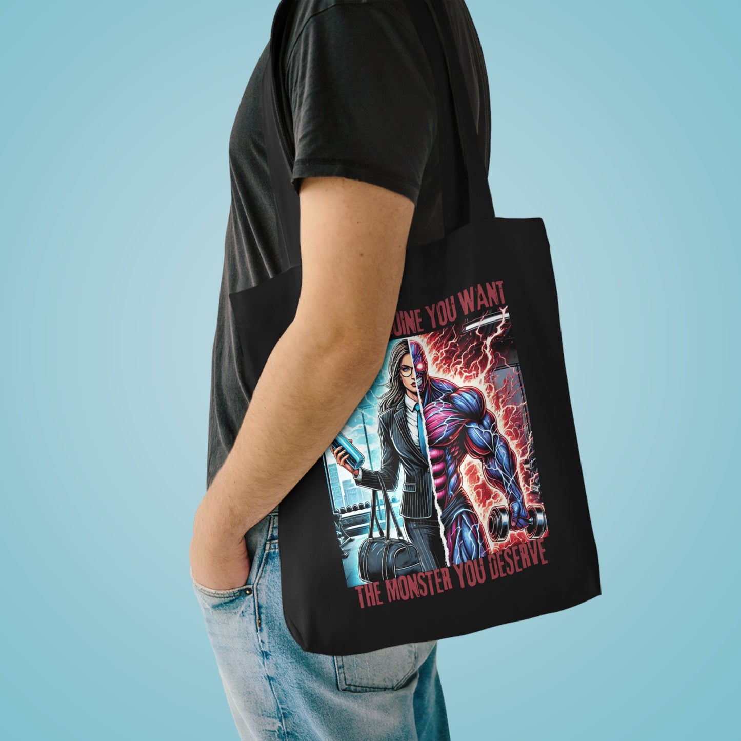 Tote Bag - “NOT THE HERO YOU WANT — THE MONSTER YOU DESERVE,”