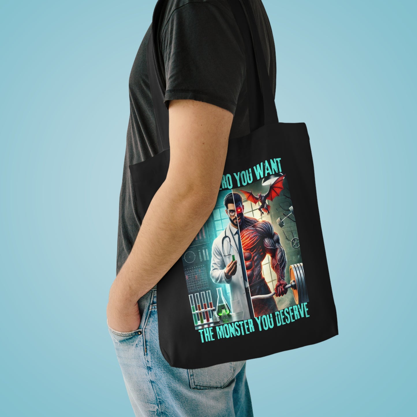 Tote Bag - “NOT THE HERO YOU WANT — THE MONSTER YOU DESERVE,”