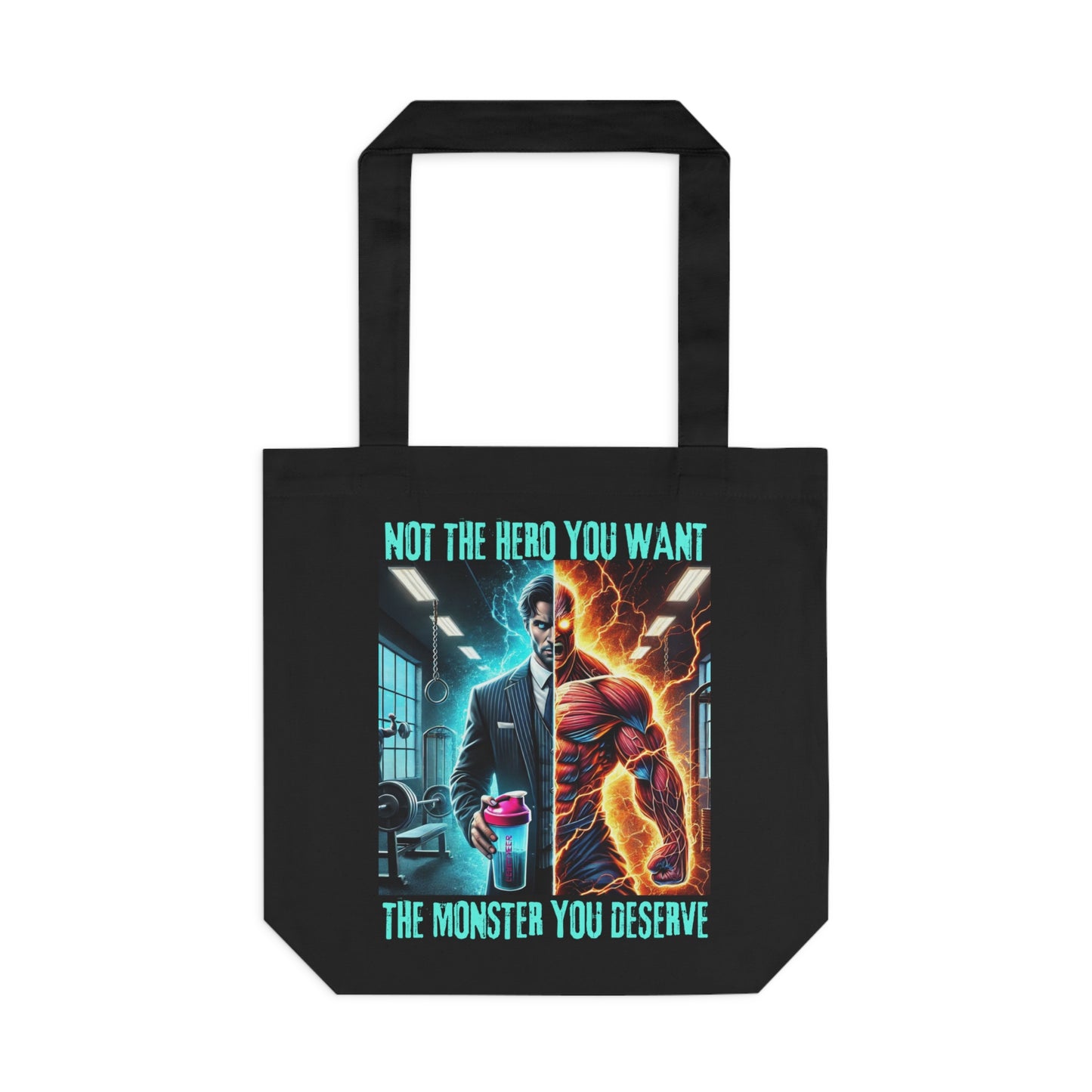 Tote Bag - “NOT THE HERO YOU WANT — THE MONSTER YOU DESERVE,”