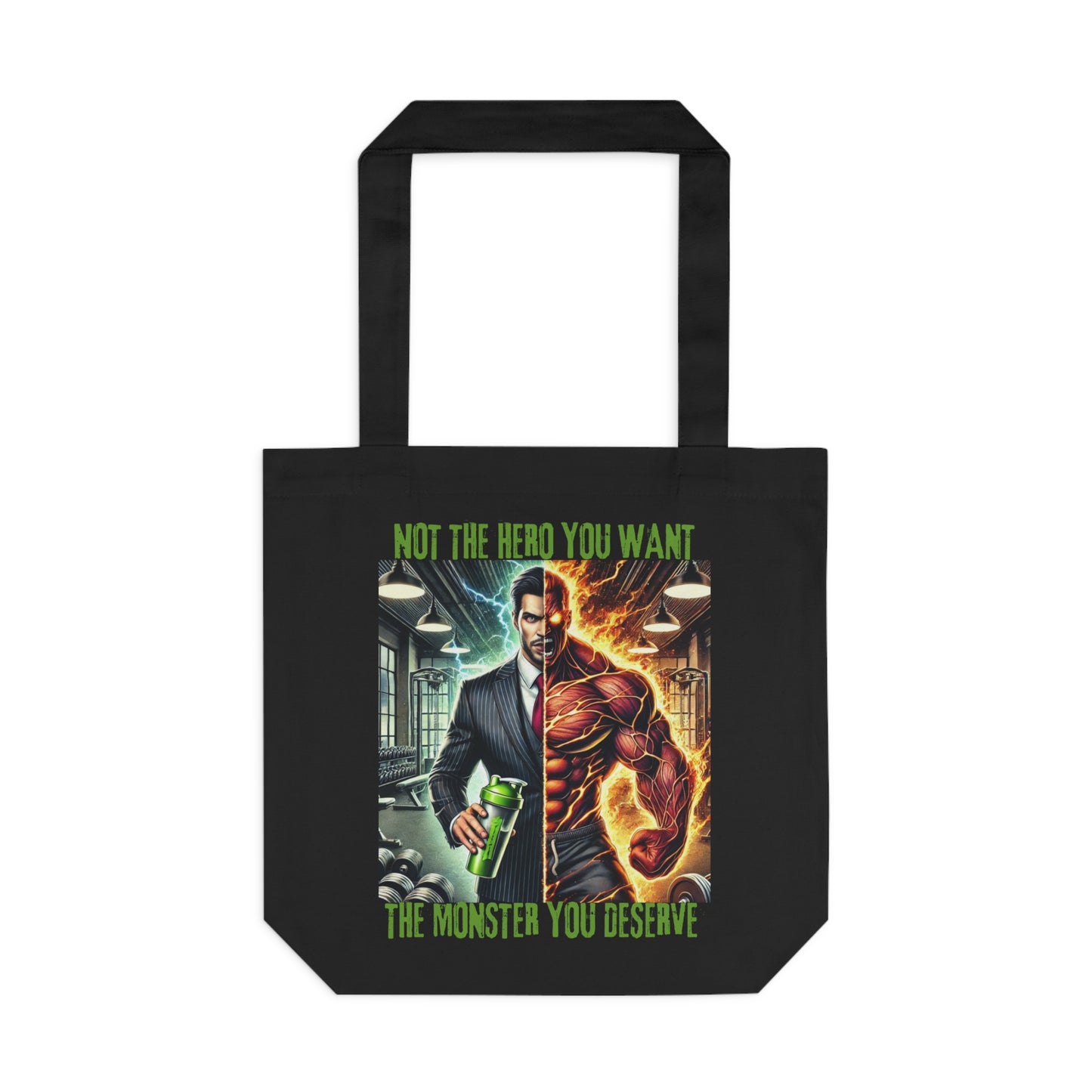 Tote Bag - “NOT THE HERO YOU WANT — THE MONSTER YOU DESERVE,”