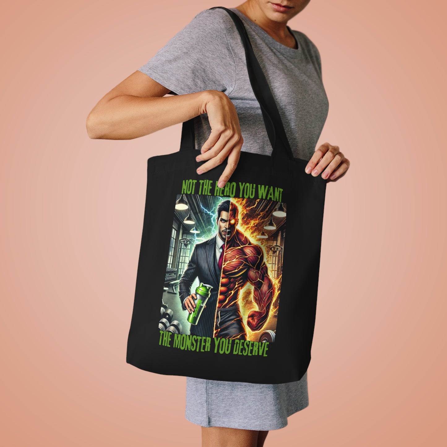 Tote Bag - “NOT THE HERO YOU WANT — THE MONSTER YOU DESERVE,”
