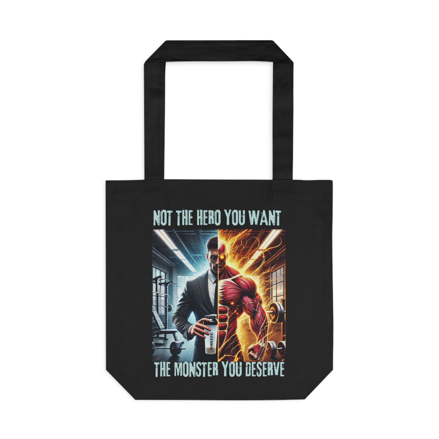 Tote Bag - “NOT THE HERO YOU WANT — THE MONSTER YOU DESERVE,”