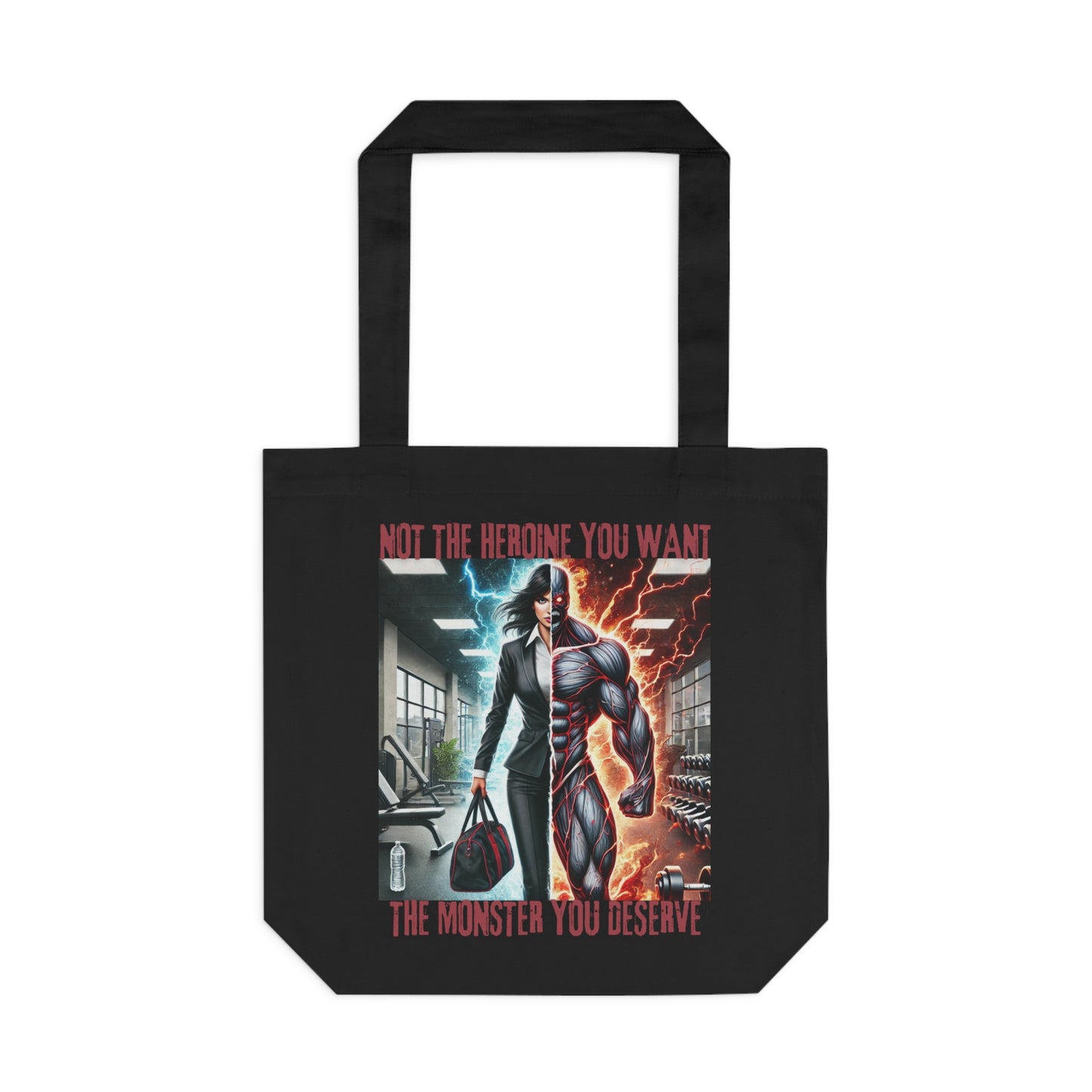 Tote Bag - “NOT THE HERO YOU WANT — THE MONSTER YOU DESERVE,”