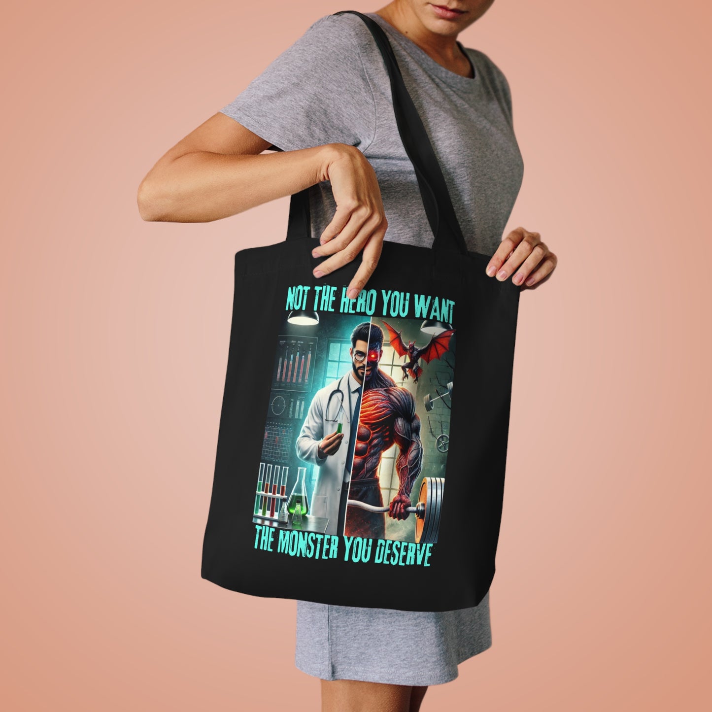 Tote Bag - “NOT THE HERO YOU WANT — THE MONSTER YOU DESERVE,”